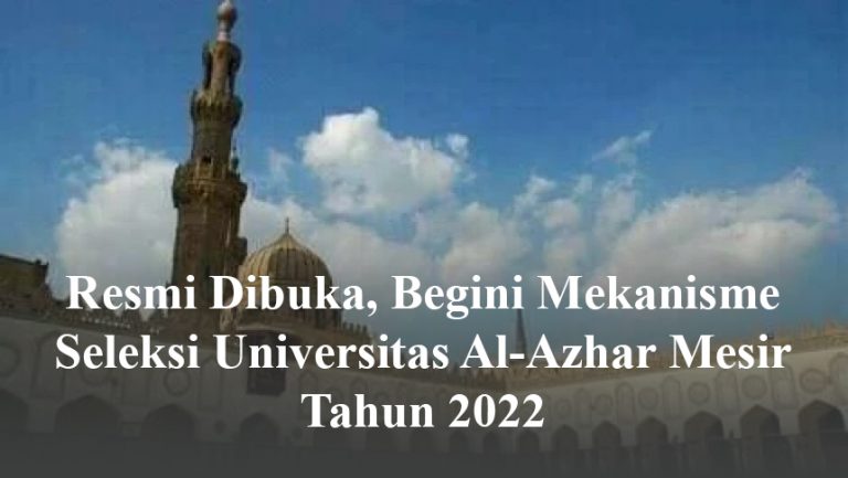 mekanisme_seleksi_al_azhar_2022_rehlata